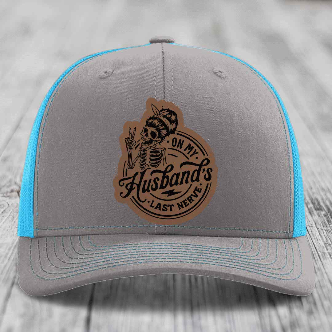 On My Husbands Last Nerve - Leather Patch Hat - Dark Brown to Black Patch - Richardson 112 Snapback Trucker Hat