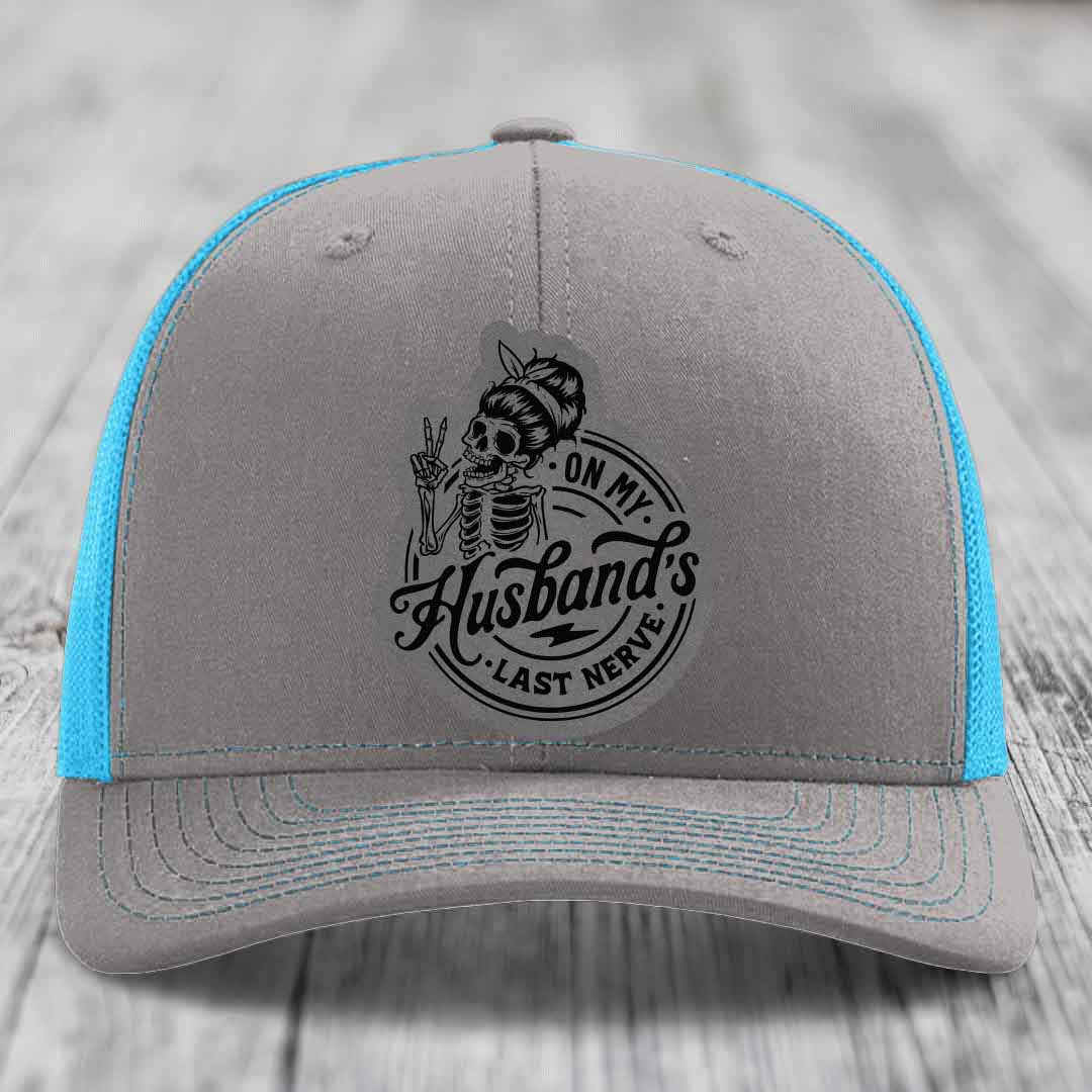 On My Husbands Last Nerve - Leather Patch Hat - Grey to Black Patch - Richardson 112 Snapback Trucker Hat