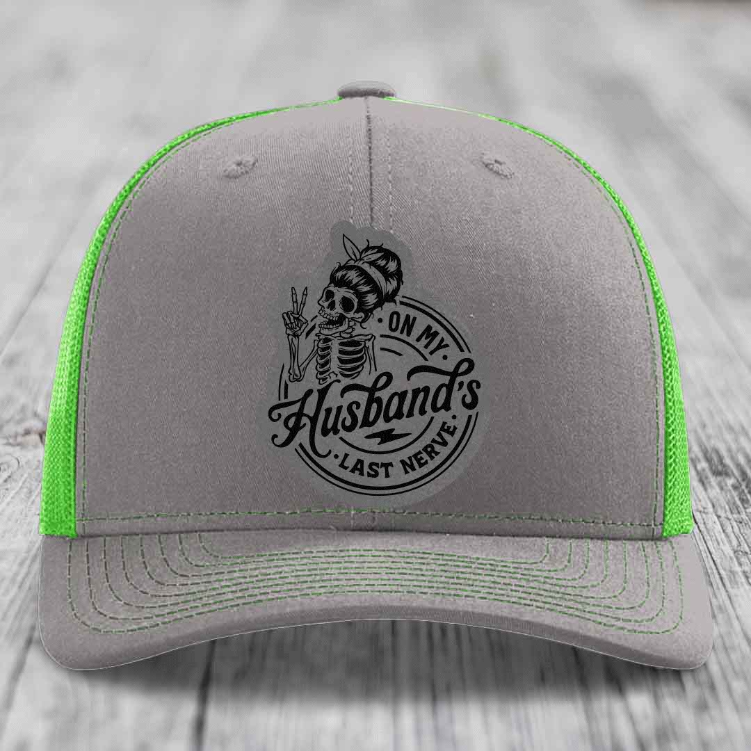 On My Husbands Last Nerve - Leather Patch Hat - Grey to Black Patch - Richardson 112 Snapback Trucker Hat