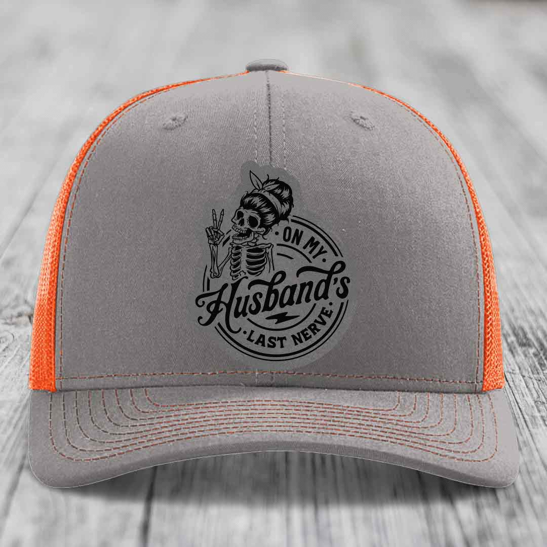 On My Husbands Last Nerve - Leather Patch Hat - Grey to Black Patch - Richardson 112 Snapback Trucker Hat