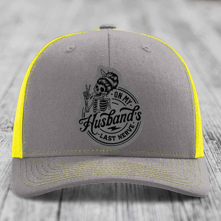 On My Husbands Last Nerve - Leather Patch Hat - Grey to Black Patch - Richardson 112 Snapback Trucker Hat