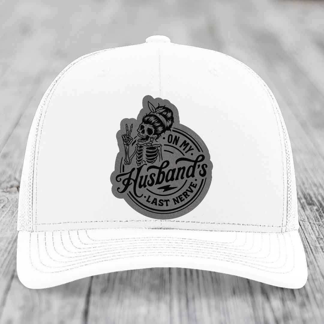 On My Husbands Last Nerve - Leather Patch Hat - Grey to Black Patch - Richardson 112 Snapback Trucker Hat