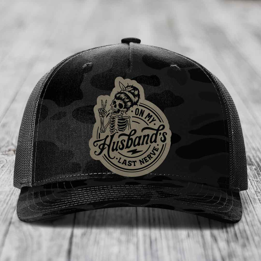 On My Husbands Last Nerve - Leather Patch Hat - Light Brown to Black Patch - Richardson 112PFP Snapback Trucker Hat
