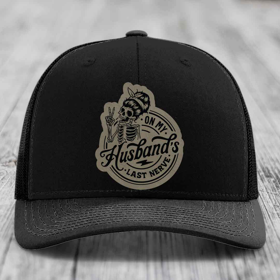 On My Husbands Last Nerve - Leather Patch Hat - Light Brown to Black Patch - Richardson 112 Snapback Trucker Hat