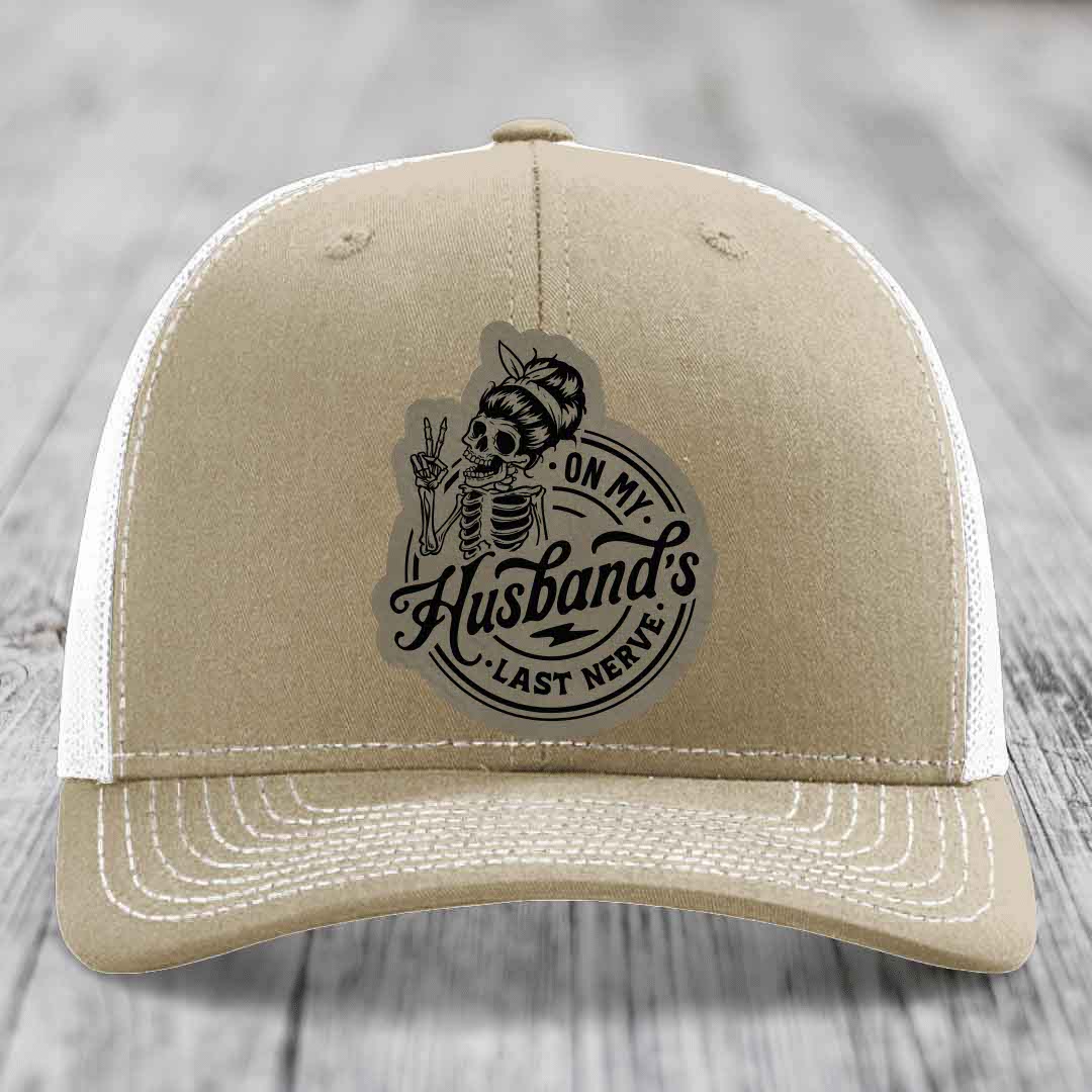 On My Husbands Last Nerve - Leather Patch Hat - Light Brown to Black Patch - Richardson 112 Snapback Trucker Hat