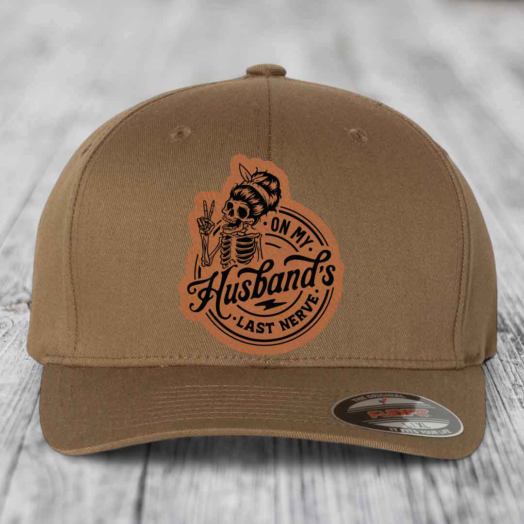 On My Husbands Last Nerve - Leather Patch Hat - Rawhide to Black Patch - Flexfit 6277 Fitted Hat