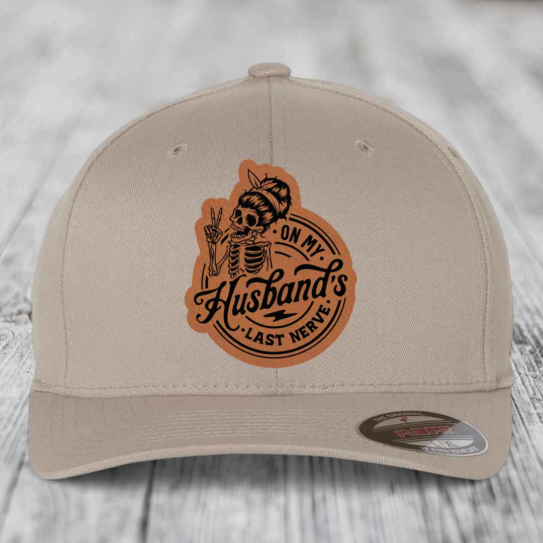 On My Husbands Last Nerve - Leather Patch Hat - Rawhide to Black Patch - Flexfit 6277 Fitted Hat