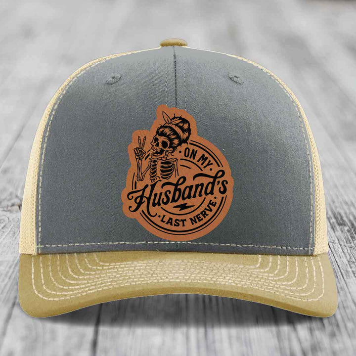 On My Husbands Last Nerve - Leather Patch Hat - Rawhide to Black Patch - Richardson 112 Snapback Trucker Hat