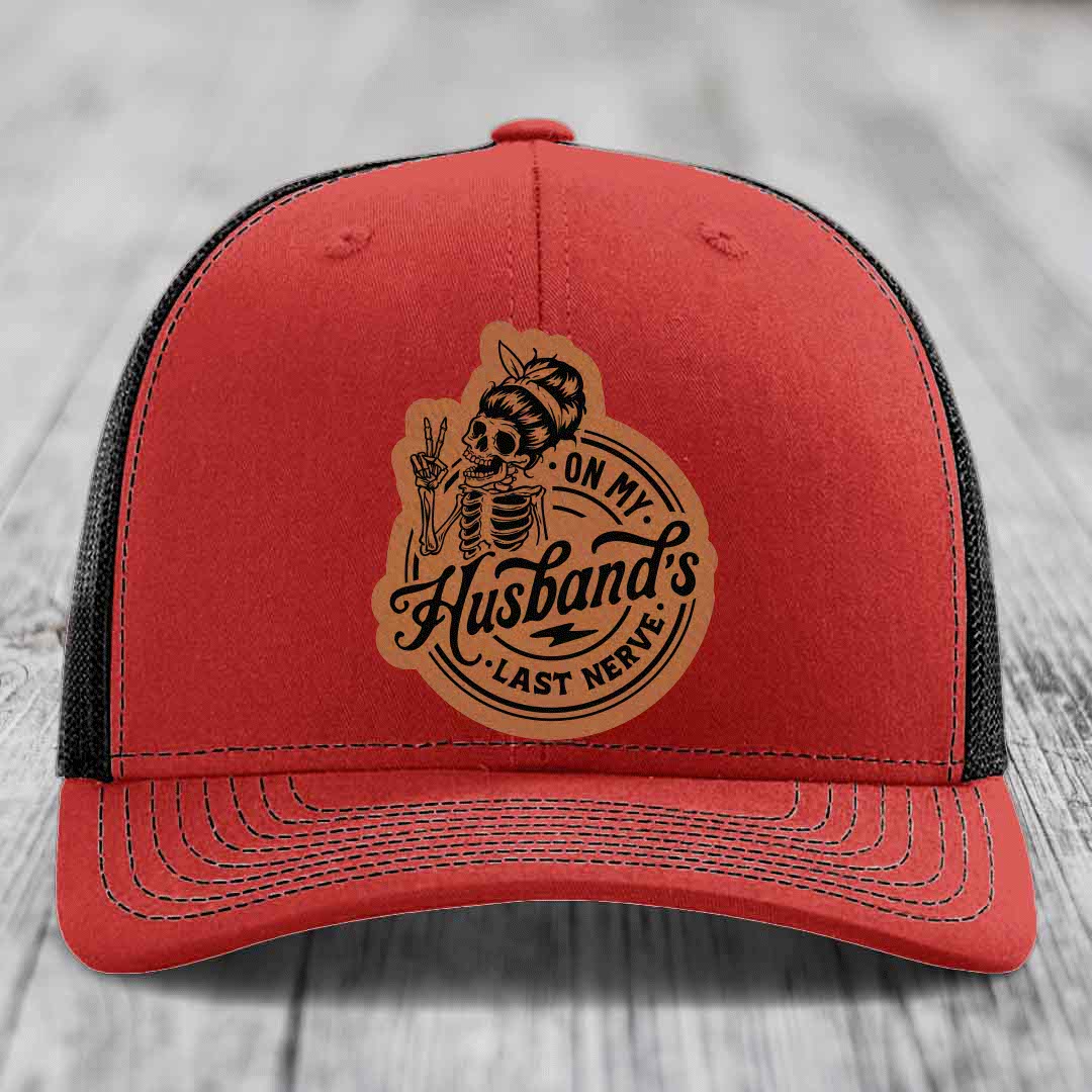 On My Husbands Last Nerve - Leather Patch Hat - Rawhide to Black Patch - Richardson 112 Snapback Trucker Hat