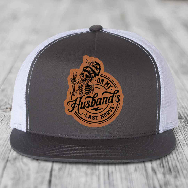 On My Husbands Last Nerve - Leather Patch Hat - Rawhide to Black Patch - Yupoong 6006 Snapback Flatbill Hat