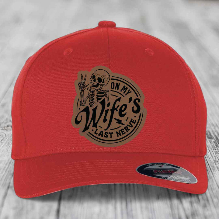 On My Wifes Last Nerve - Leather Patch Hat - Dark Brown to Black Patch - Flexfit 6277 Fitted Hat