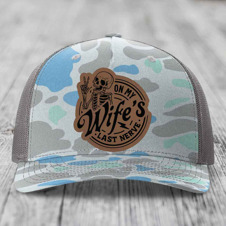 On My Wifes Last Nerve - Leather Patch Hat - Dark Brown to Black Patch - Richardson 112PFP Snapback Trucker Hat