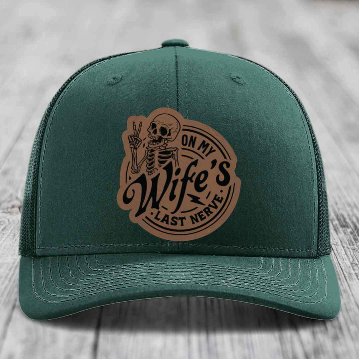 On My Wifes Last Nerve - Leather Patch Hat - Dark Brown to Black Patch - Richardson 112 Snapback Trucker Hat