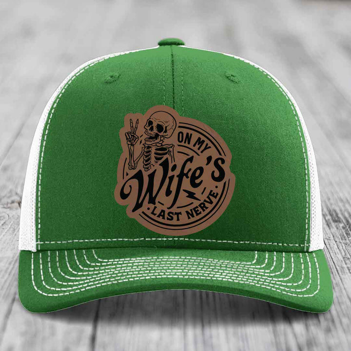 On My Wifes Last Nerve - Leather Patch Hat - Dark Brown to Black Patch - Richardson 112 Snapback Trucker Hat