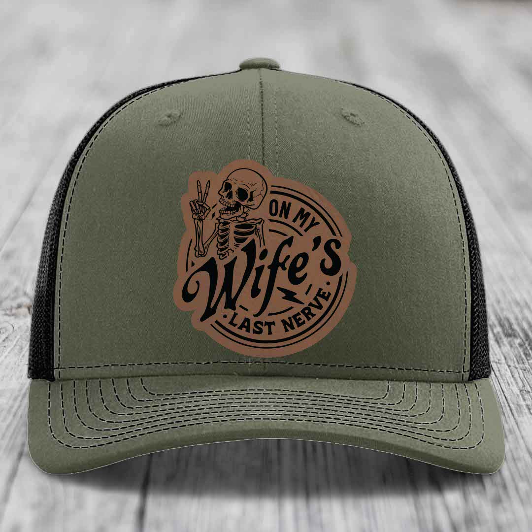 On My Wifes Last Nerve - Leather Patch Hat - Dark Brown to Black Patch - Richardson 112 Snapback Trucker Hat