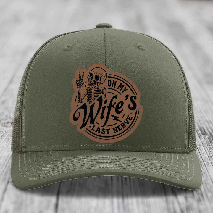 On My Wifes Last Nerve - Leather Patch Hat - Dark Brown to Black Patch - Richardson 112 Snapback Trucker Hat