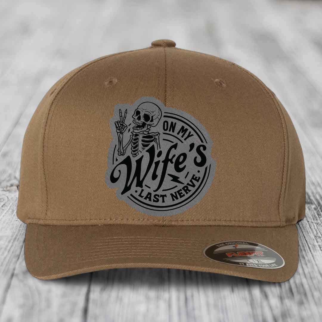 On My Wifes Last Nerve - Leather Patch Hat - Grey to Black Patch - Flexfit 6277 Fitted Hat
