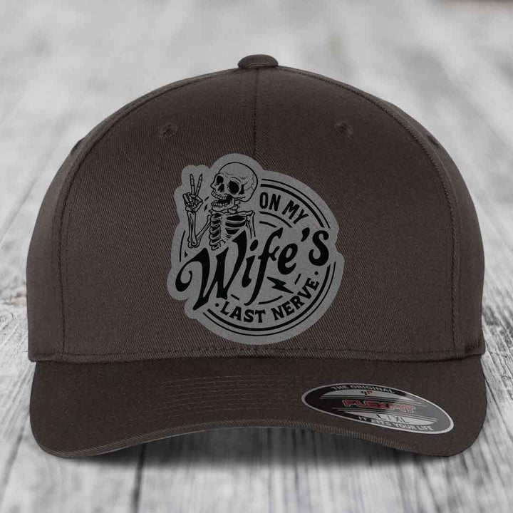 On My Wifes Last Nerve - Leather Patch Hat - Grey to Black Patch - Flexfit 6277 Fitted Hat
