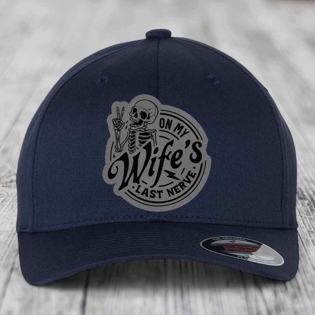 On My Wifes Last Nerve - Leather Patch Hat - Grey to Black Patch - Flexfit 6277 Fitted Hat