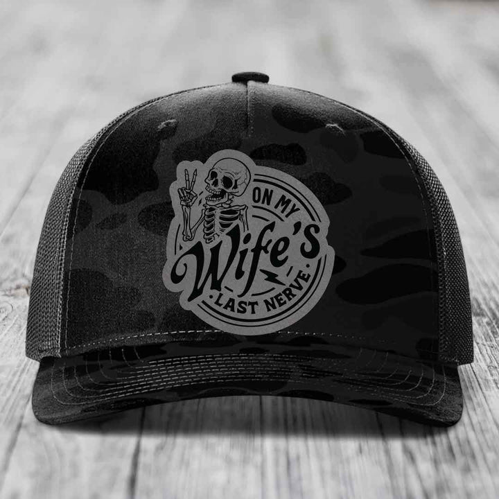 On My Wifes Last Nerve - Leather Patch Hat - Grey to Black Patch - Richardson 112PFP Snapback Trucker Hat