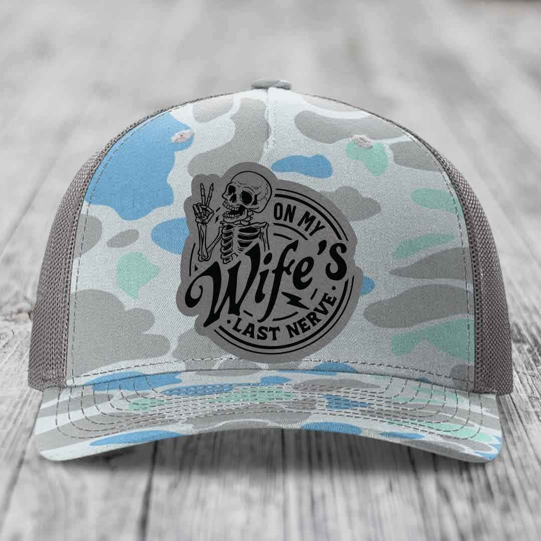 On My Wifes Last Nerve - Leather Patch Hat - Grey to Black Patch - Richardson 112PFP Snapback Trucker Hat