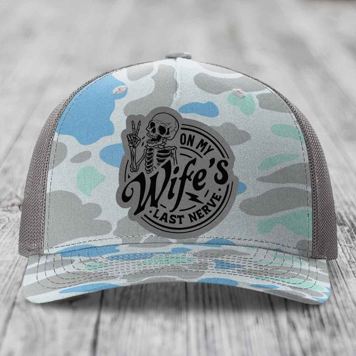 On My Wifes Last Nerve - Leather Patch Hat - Grey to Black Patch - Richardson 112PFP Snapback Trucker Hat