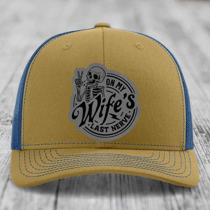 On My Wifes Last Nerve - Leather Patch Hat - Grey to Black Patch - Richardson 112 Snapback Trucker Hat