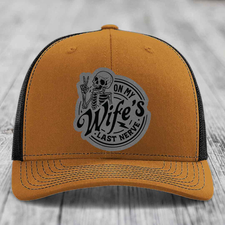On My Wifes Last Nerve - Leather Patch Hat - Grey to Black Patch - Richardson 112 Snapback Trucker Hat