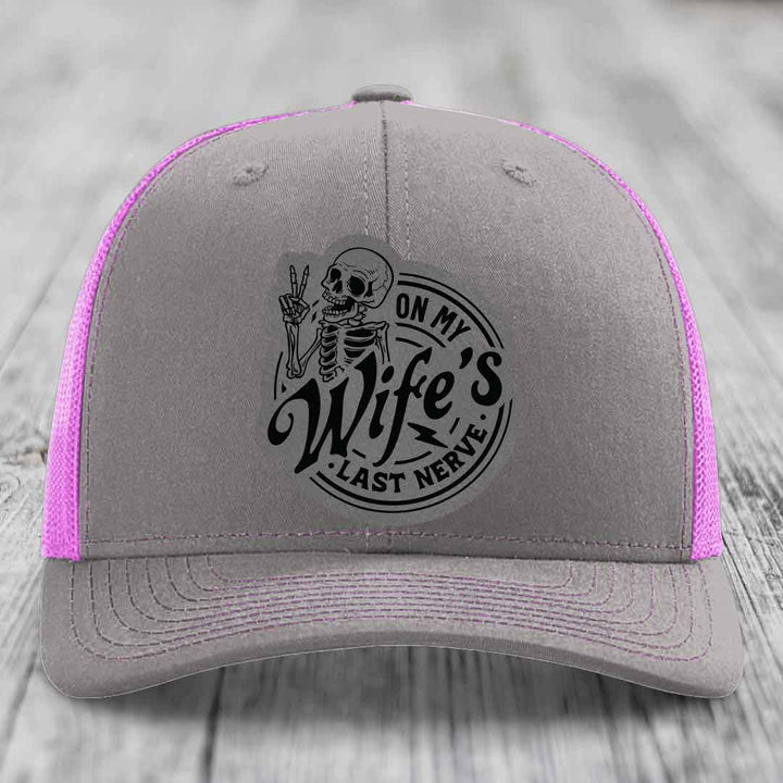 On My Wifes Last Nerve - Leather Patch Hat - Grey to Black Patch - Richardson 112 Snapback Trucker Hat