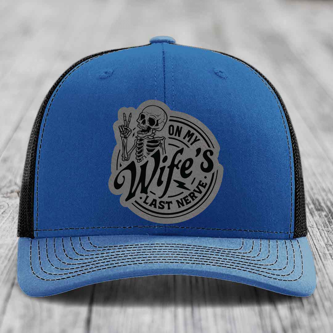 On My Wifes Last Nerve - Leather Patch Hat - Grey to Black Patch - Richardson 112 Snapback Trucker Hat