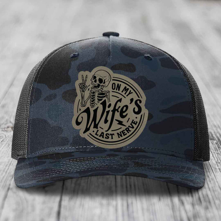 On My Wifes Last Nerve - Leather Patch Hat - Light Brown to Black Patch - Richardson 112PFP Snapback Trucker Hat