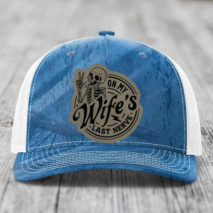 On My Wifes Last Nerve - Leather Patch Hat - Light Brown to Black Patch - Richardson 112PFP Snapback Trucker Hat