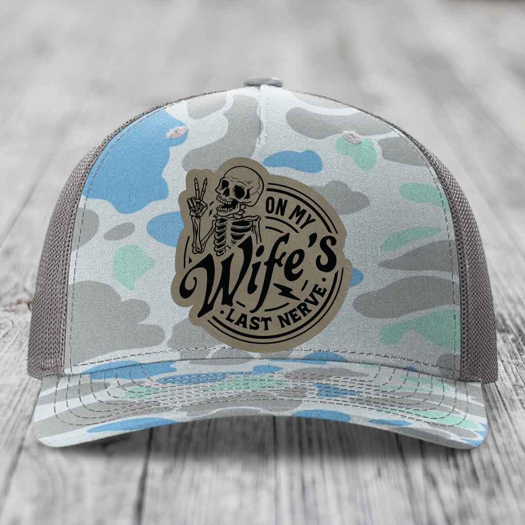 On My Wifes Last Nerve - Leather Patch Hat - Light Brown to Black Patch - Richardson 112PFP Snapback Trucker Hat