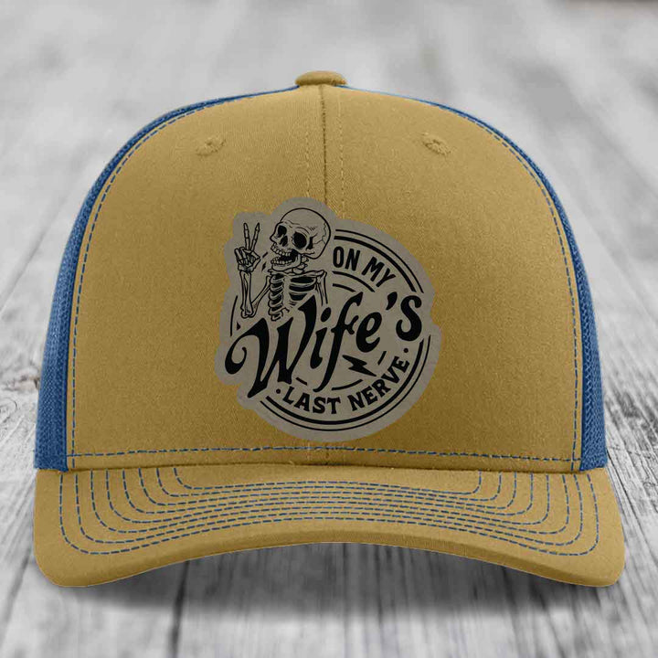 On My Wifes Last Nerve - Leather Patch Hat - Light Brown to Black Patch - Richardson 112 Snapback Trucker Hat