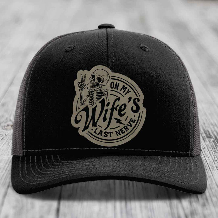 On My Wifes Last Nerve - Leather Patch Hat - Light Brown to Black Patch - Richardson 112 Snapback Trucker Hat