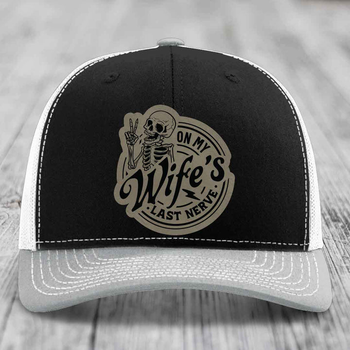 On My Wifes Last Nerve - Leather Patch Hat - Light Brown to Black Patch - Richardson 112 Snapback Trucker Hat
