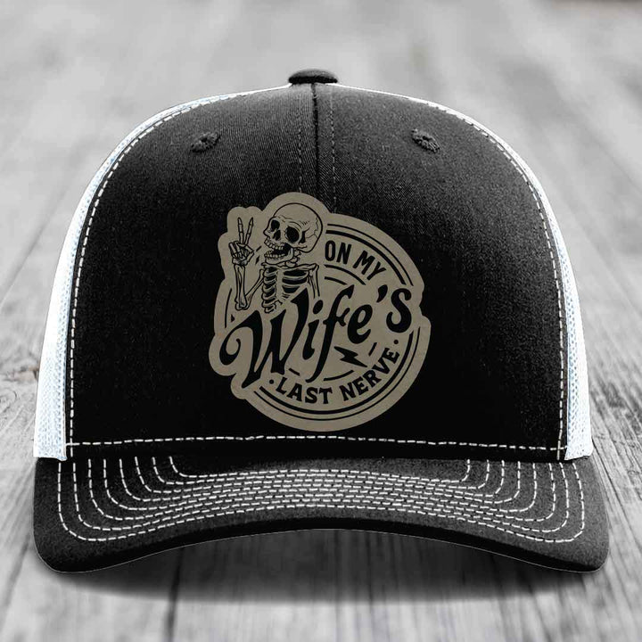 On My Wifes Last Nerve - Leather Patch Hat - Light Brown to Black Patch - Richardson 112 Snapback Trucker Hat