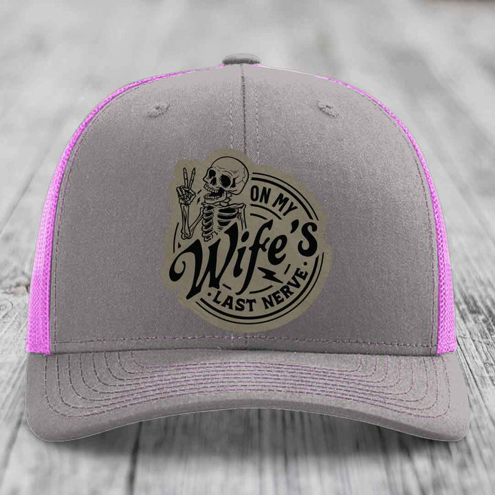 On My Wifes Last Nerve - Leather Patch Hat - Light Brown to Black Patch - Richardson 112 Snapback Trucker Hat