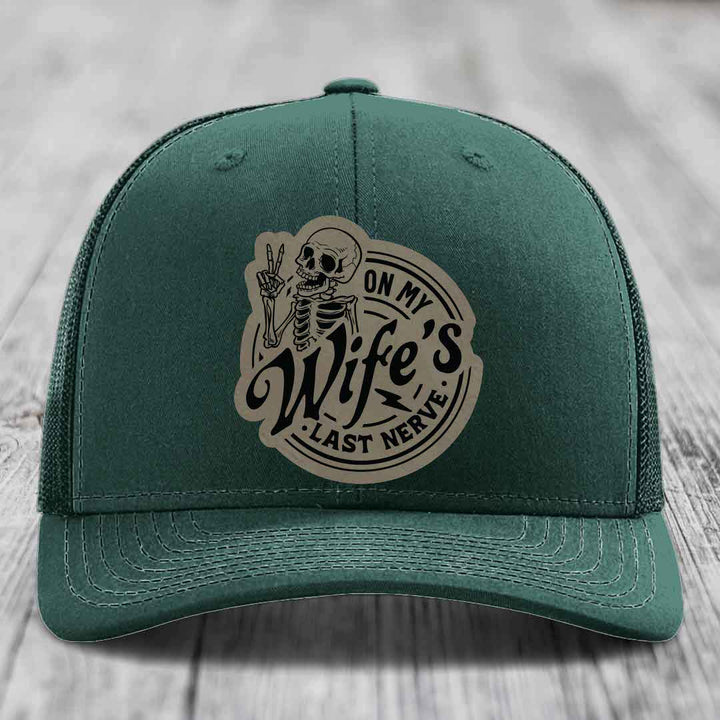 On My Wifes Last Nerve - Leather Patch Hat - Light Brown to Black Patch - Richardson 112 Snapback Trucker Hat