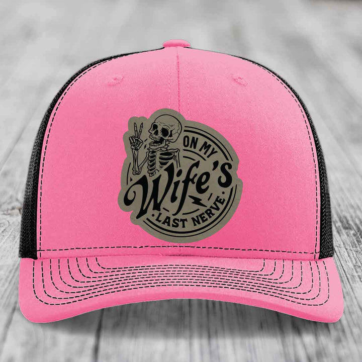 On My Wifes Last Nerve - Leather Patch Hat - Light Brown to Black Patch - Richardson 112 Snapback Trucker Hat