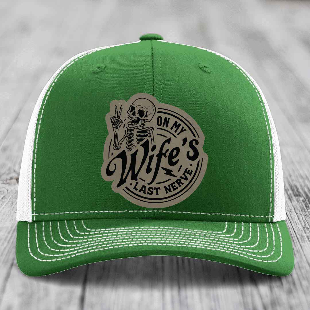 On My Wifes Last Nerve - Leather Patch Hat - Light Brown to Black Patch - Richardson 112 Snapback Trucker Hat