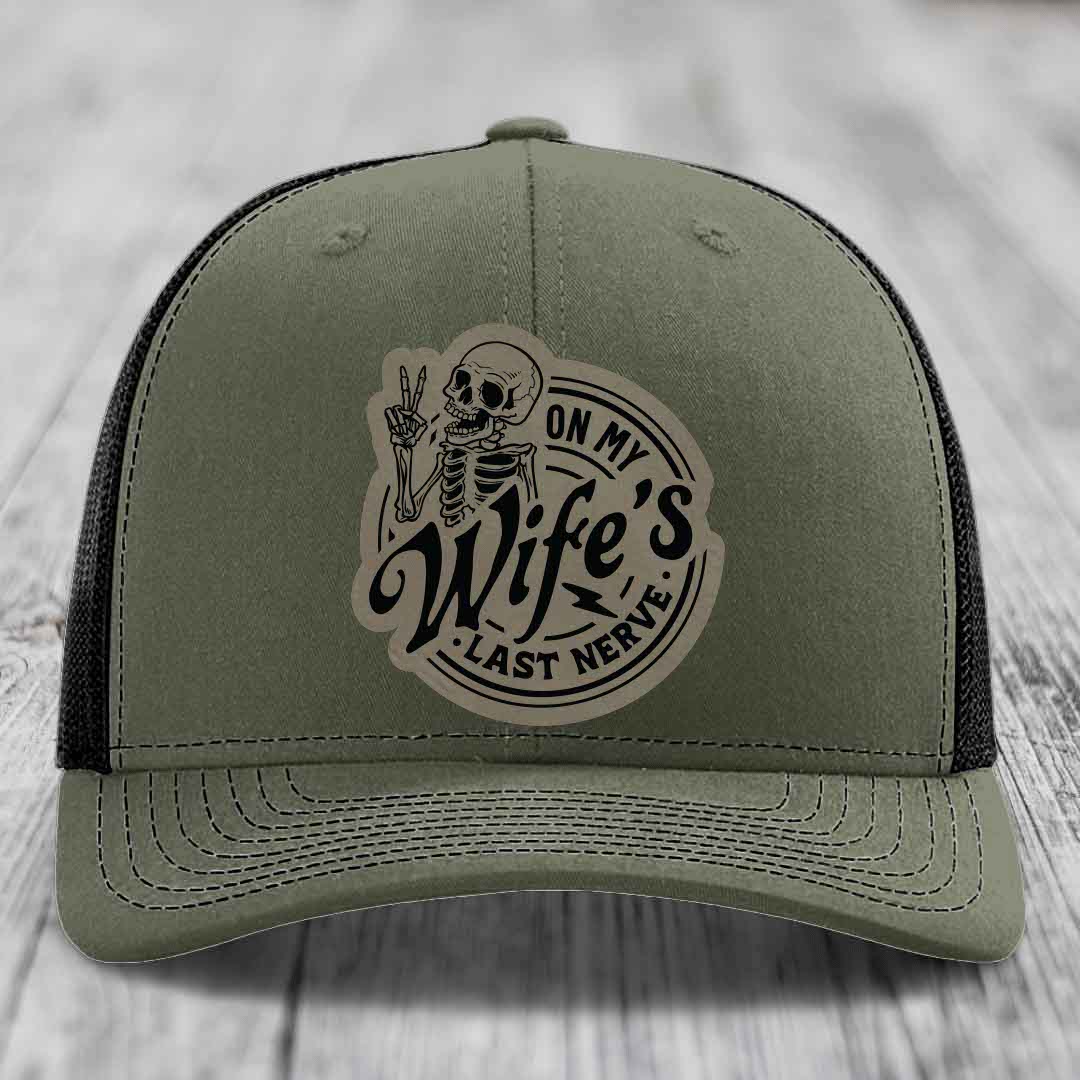 On My Wifes Last Nerve - Leather Patch Hat - Light Brown to Black Patch - Richardson 112 Snapback Trucker Hat