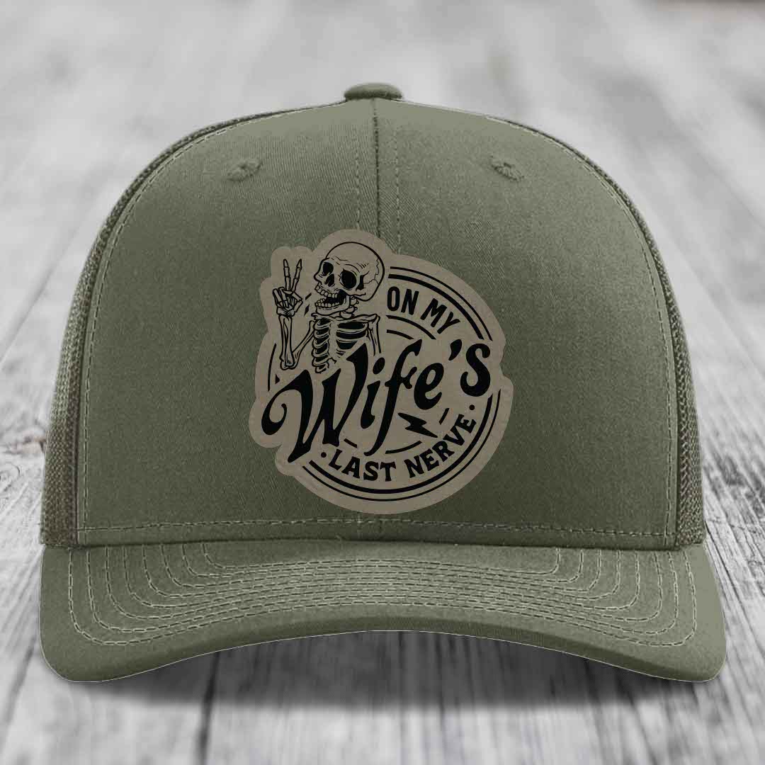 On My Wifes Last Nerve - Leather Patch Hat - Light Brown to Black Patch - Richardson 112 Snapback Trucker Hat