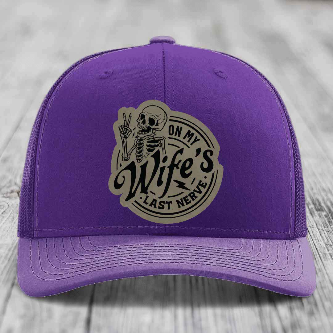 On My Wifes Last Nerve - Leather Patch Hat - Light Brown to Black Patch - Richardson 112 Snapback Trucker Hat