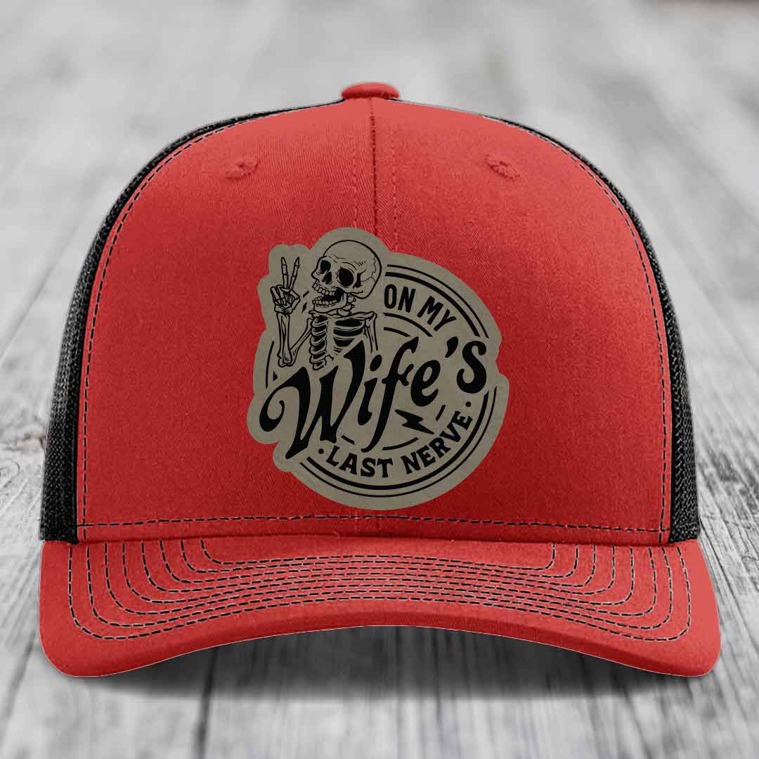 On My Wifes Last Nerve - Leather Patch Hat - Light Brown to Black Patch - Richardson 112 Snapback Trucker Hat