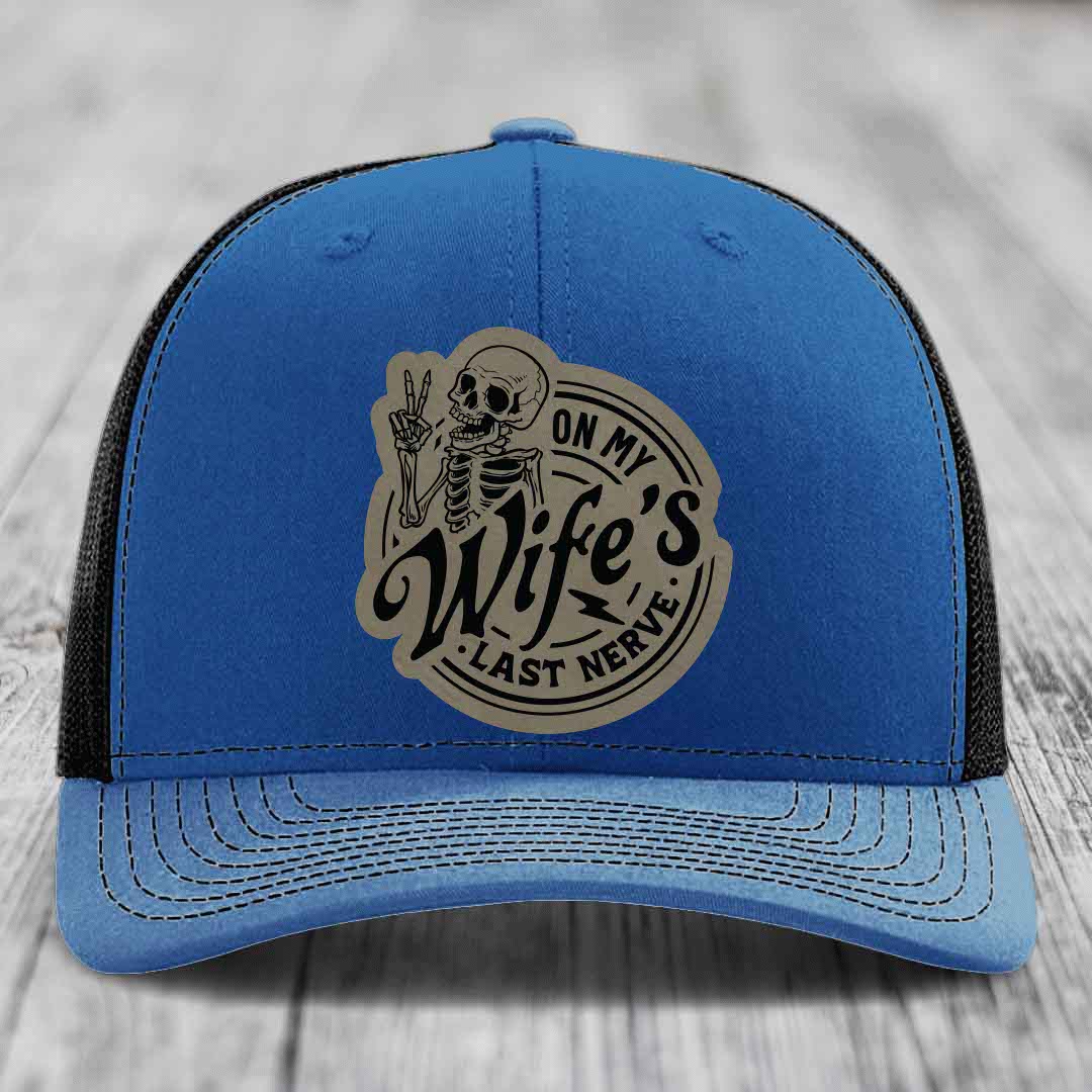 On My Wifes Last Nerve - Leather Patch Hat - Light Brown to Black Patch - Richardson 112 Snapback Trucker Hat