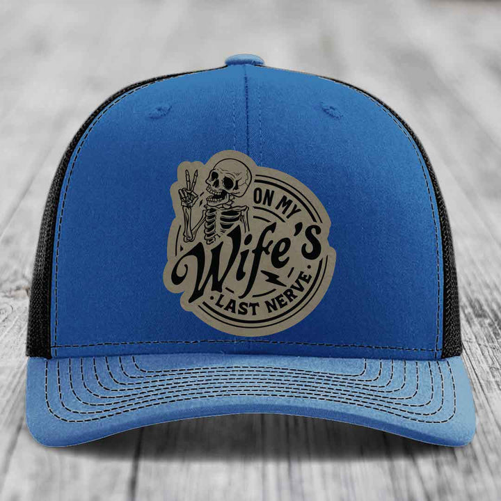 On My Wifes Last Nerve - Leather Patch Hat - Light Brown to Black Patch - Richardson 112 Snapback Trucker Hat