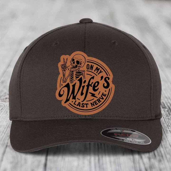 On My Wifes Last Nerve - Leather Patch Hat - Rawhide to Black Patch - Flexfit 6277 Fitted Hat