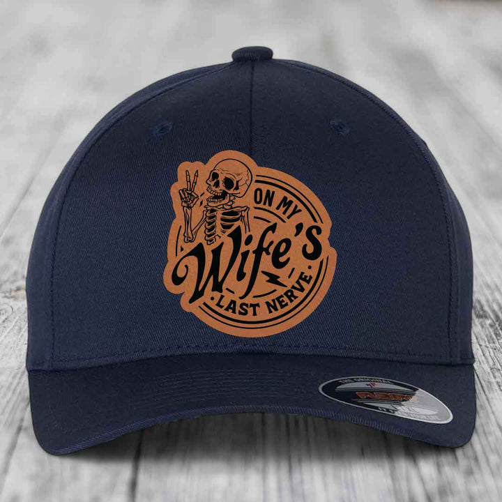 On My Wifes Last Nerve - Leather Patch Hat - Rawhide to Black Patch - Flexfit 6277 Fitted Hat