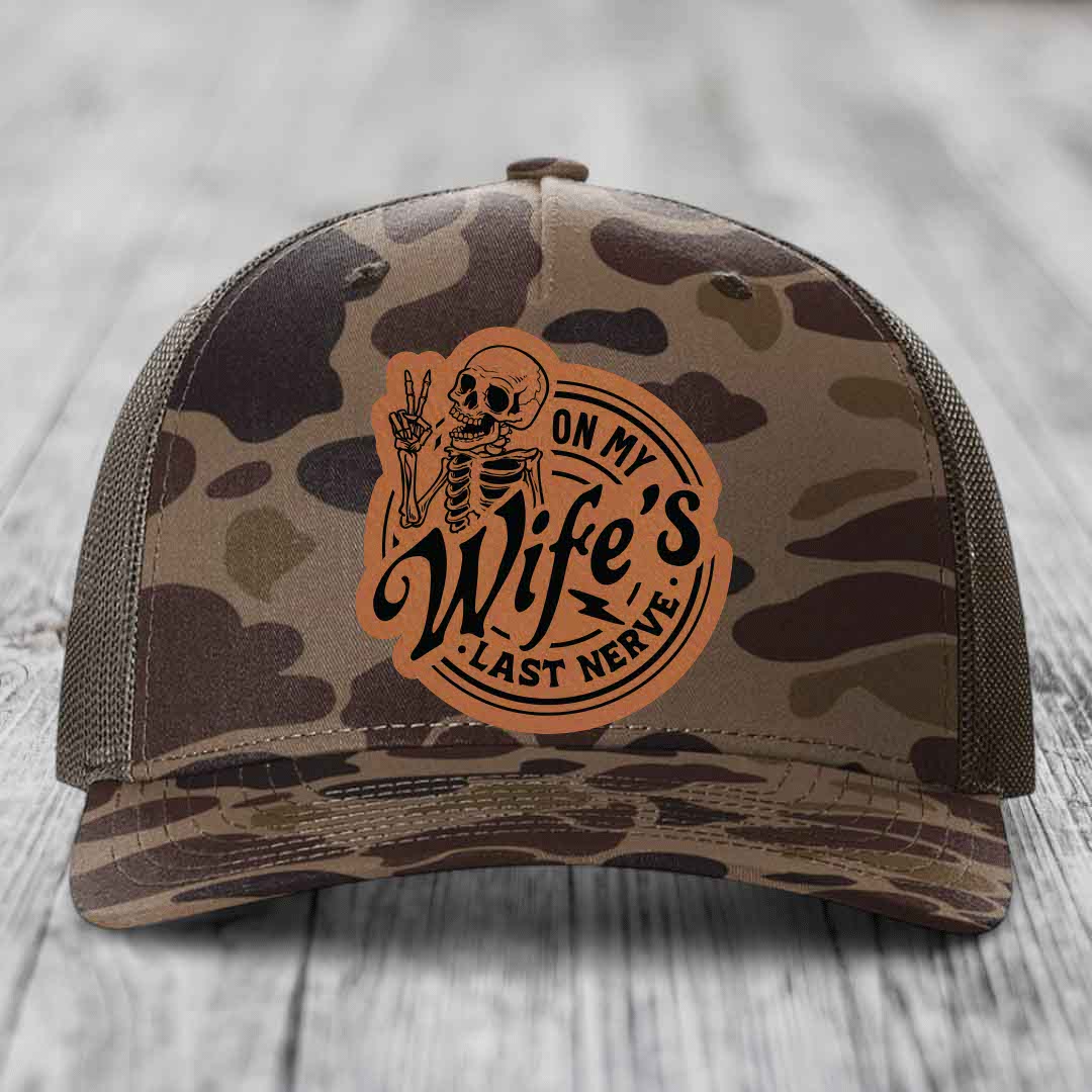 On My Wifes Last Nerve - Leather Patch Hat - Rawhide to Black Patch - Richardson 112PFP Snapback Trucker Hat
